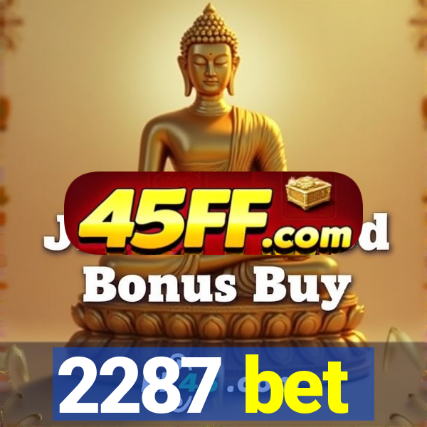 2287 bet